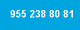 955 238 80 81